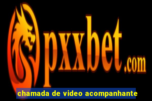 chamada de video acompanhante