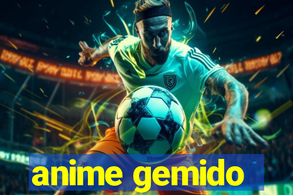 anime gemido