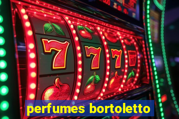 perfumes bortoletto