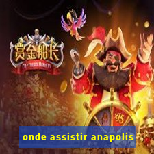 onde assistir anapolis