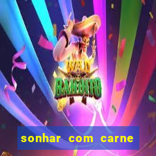 sonhar com carne de porco jogo do bicho