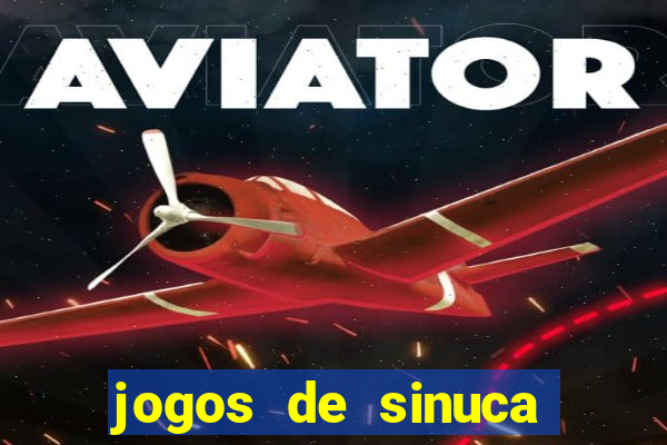 jogos de sinuca que ganha dinheiro de verdade