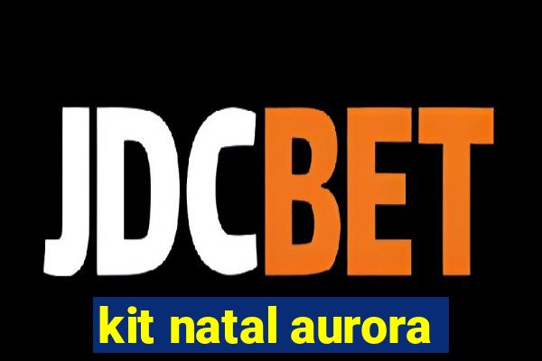 kit natal aurora