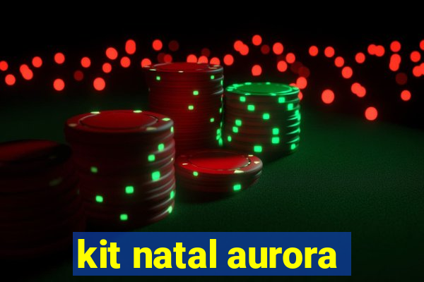 kit natal aurora