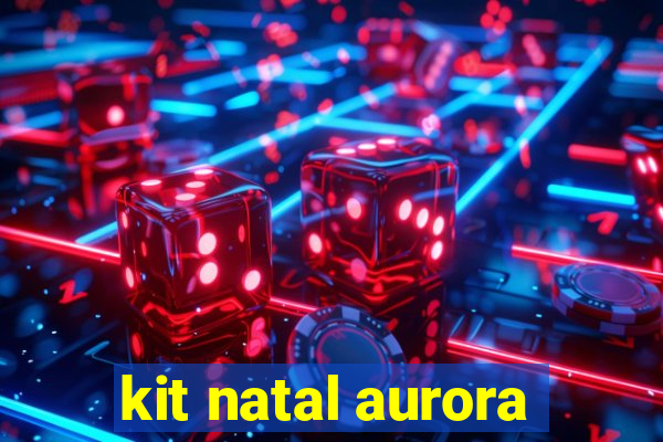 kit natal aurora