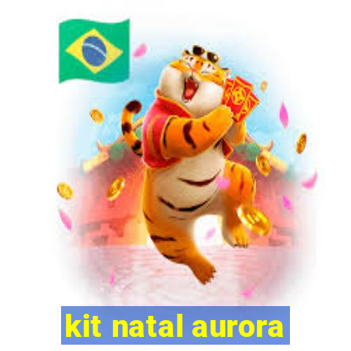 kit natal aurora