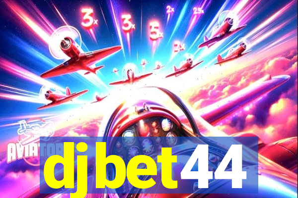 djbet44