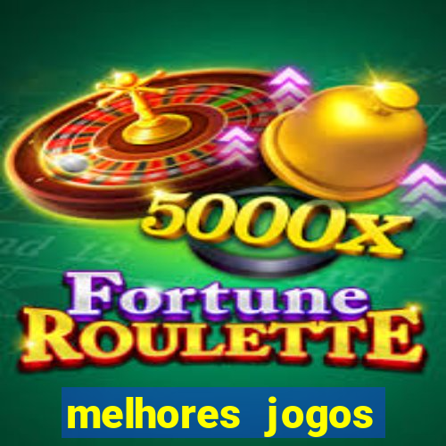 melhores jogos estrela bet