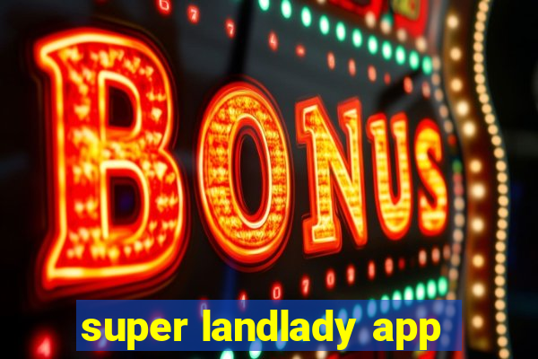 super landlady app