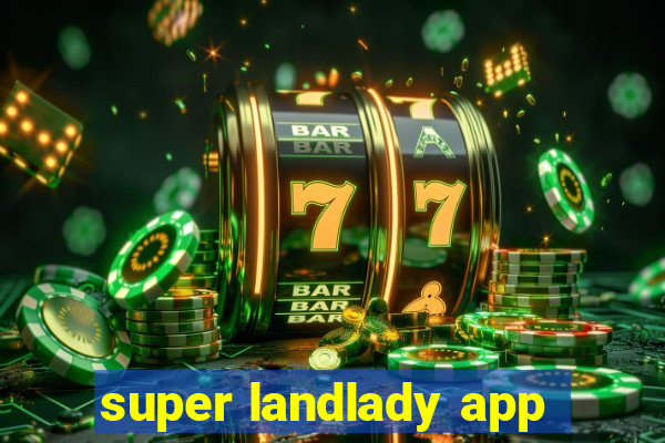 super landlady app