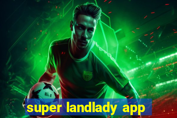 super landlady app