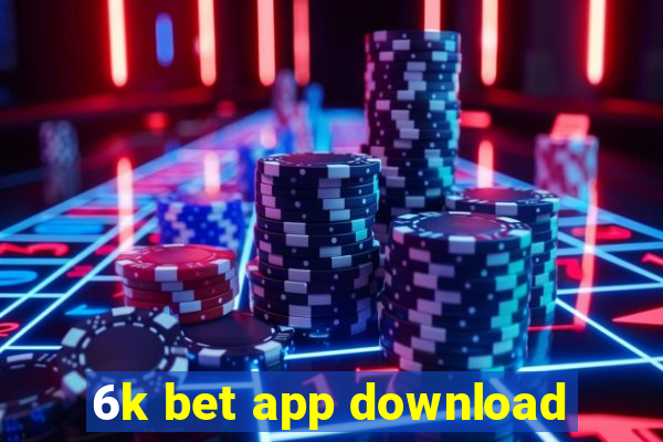 6k bet app download