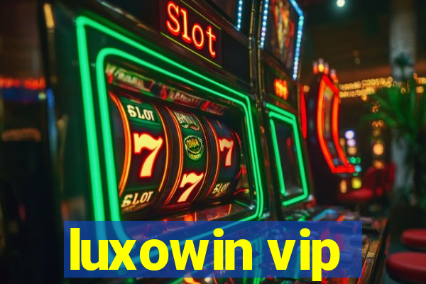 luxowin vip