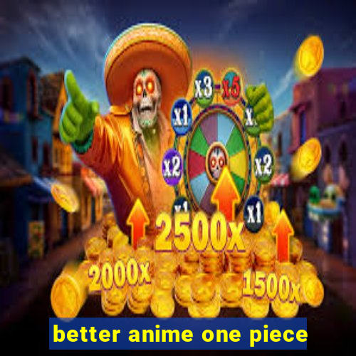 better anime one piece