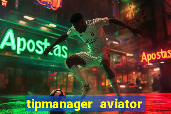 tipmanager aviator aposta 1