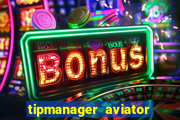 tipmanager aviator aposta 1