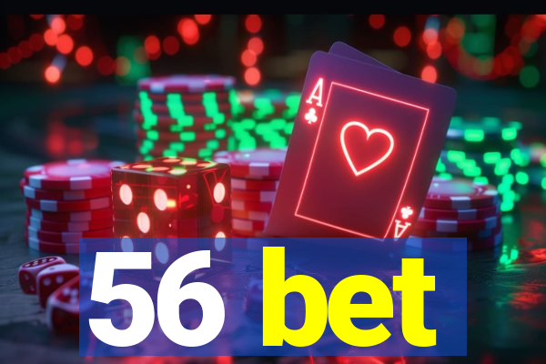 56 bet