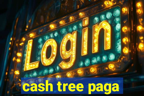 cash tree paga