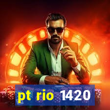 pt rio 1420