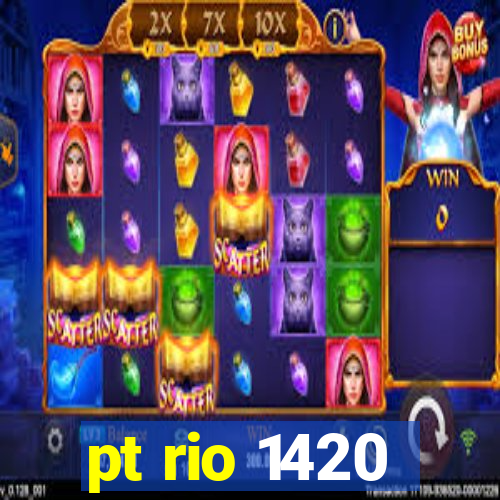 pt rio 1420