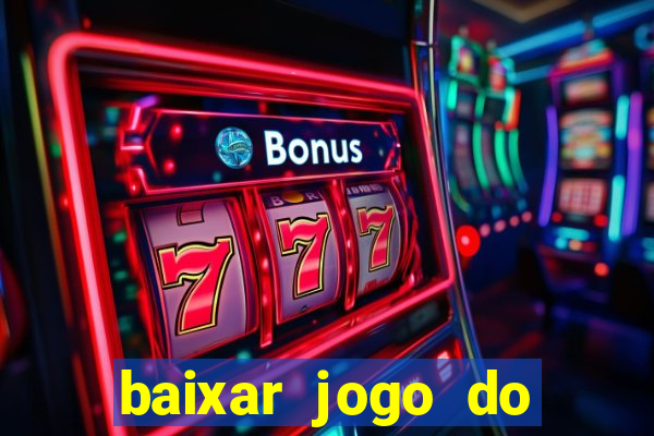 baixar jogo do tigrinho oficial