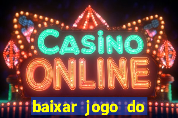 baixar jogo do tigrinho oficial