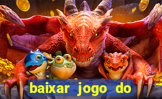 baixar jogo do tigrinho oficial