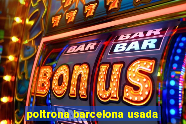 poltrona barcelona usada