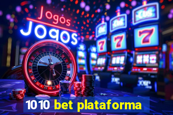 1010 bet plataforma