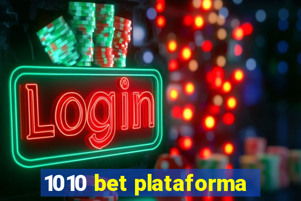 1010 bet plataforma