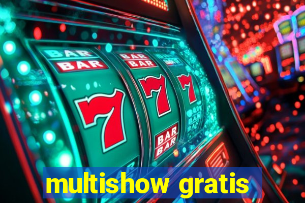 multishow gratis