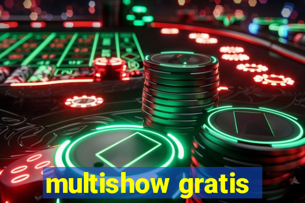 multishow gratis