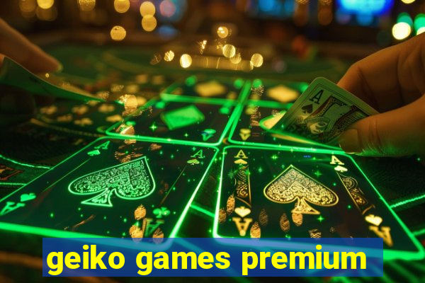 geiko games premium