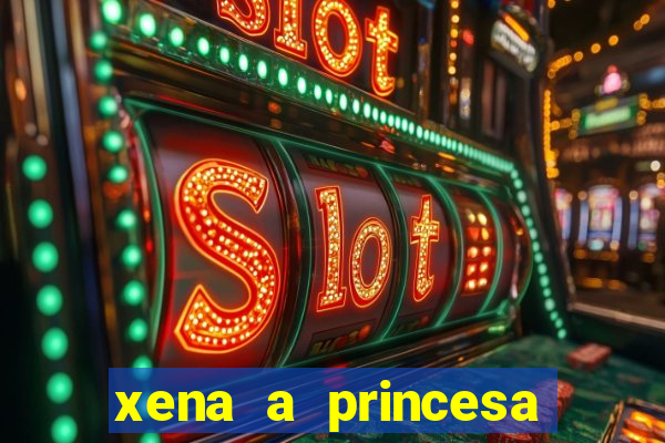 xena a princesa guerreira online