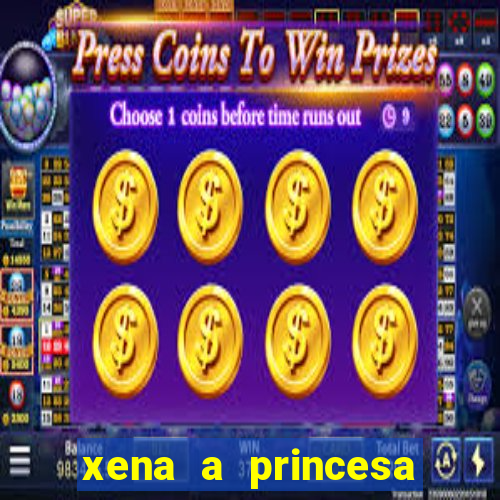 xena a princesa guerreira online