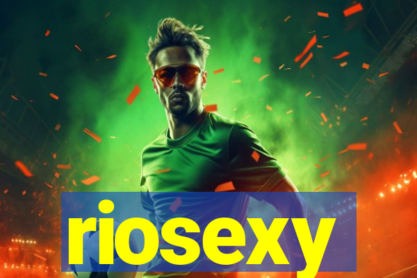 riosexy