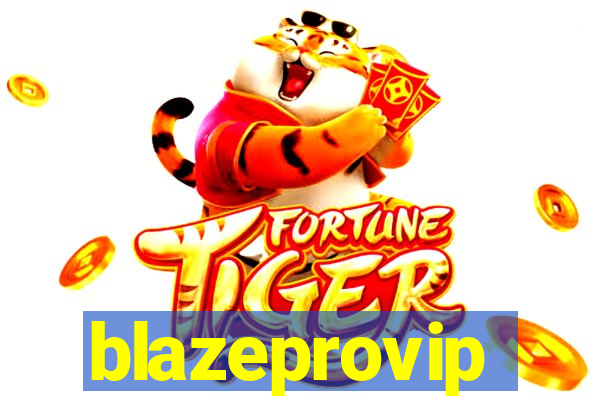 blazeprovip