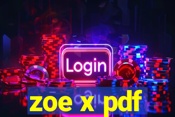 zoe x pdf