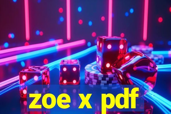 zoe x pdf