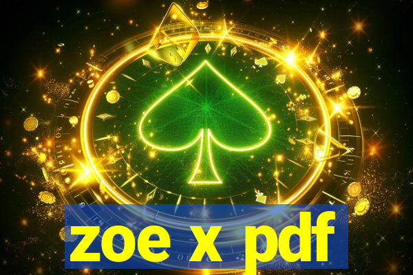 zoe x pdf