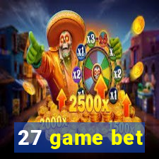 27 game bet