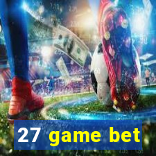 27 game bet