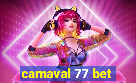 carnaval 77 bet