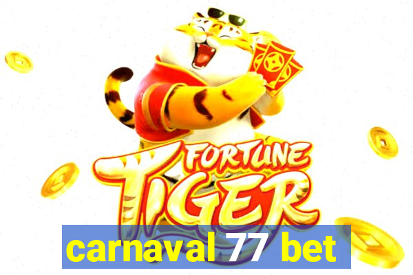 carnaval 77 bet