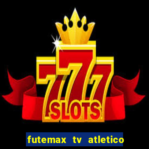 futemax tv atletico x botafogo