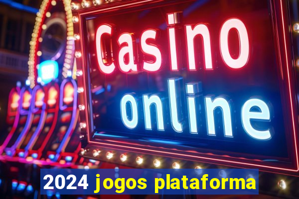 2024 jogos plataforma