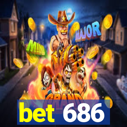 bet 686