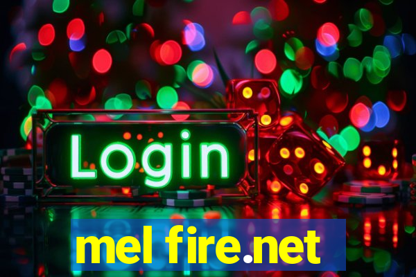 mel fire.net