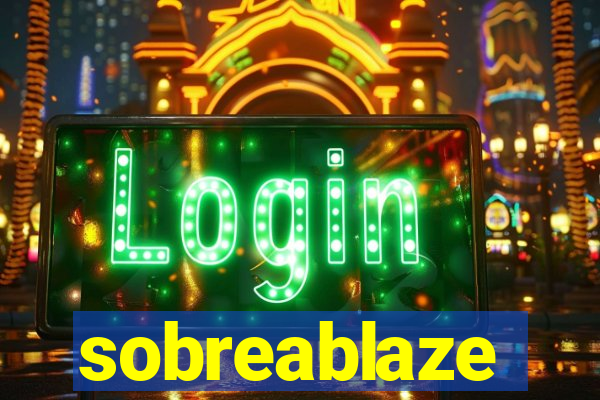 sobreablaze