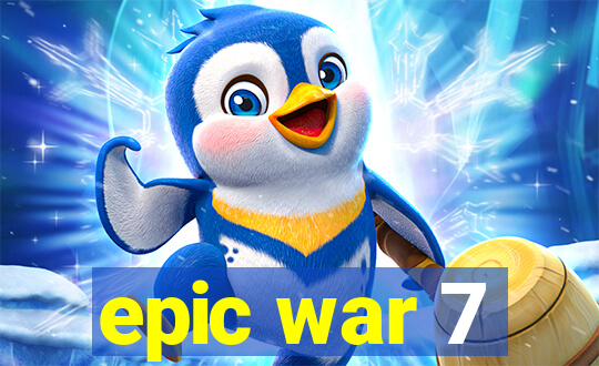 epic war 7